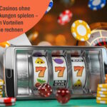 Online Casinos ohne Beschränkungen