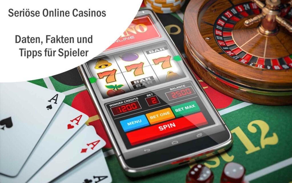 Seriöse Online Casinos - Daten und Fakten